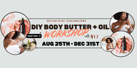 PRIVATE WHIP IT ON ME: DIY VEGAN WHIPPED BODY BUTTER + (3n1) BODY OIL WORKSHOP EXPERINCE!!!