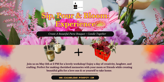 SIP, POUR & BLOOM: "( Wine + Bouquet + Candle Workshop)"