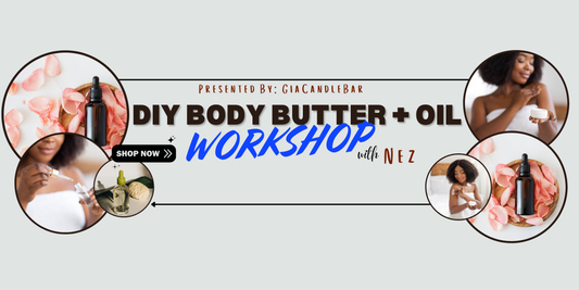 PRIVATE WHIP IT ON ME: DIY VEGAN WHIPPED BODY BUTTER + (3n1) BODY OIL WORKSHOP EXPERINCE!!!